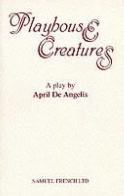 Playhouse Creatures by De Angelis, April