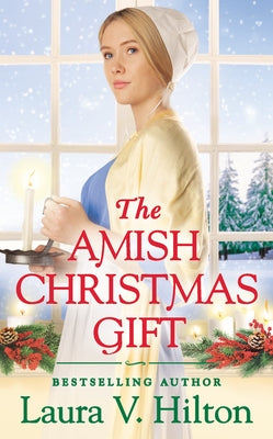 The Amish Christmas Gift by Hilton, Laura V.