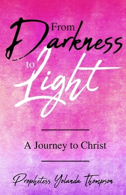 From Darkness to Light: A Journey to Christ Paperback Trilogy Christian Publishing