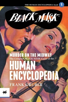 Murder on the Midway: The Complete Black Mask Cases of the Human Encyclopedia, Volume 1 Paperback Black Mask
