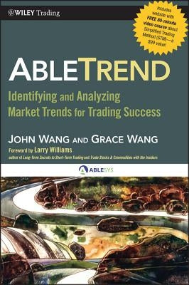 Abletrend: Identifying and Analyzing Market Trends for Trading Success by Wang, John