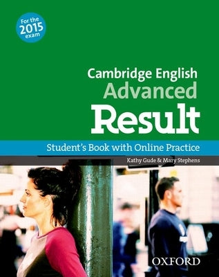 Cambridge English Advanced Result Student Book and Online Practice Test by Gude Stephens