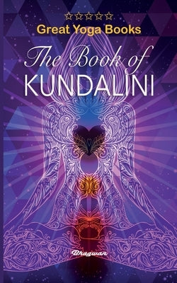 GREAT YOGA BOOKS - The Book of Kundalini: Brand New!: Brand New! by Gherwal, Singh