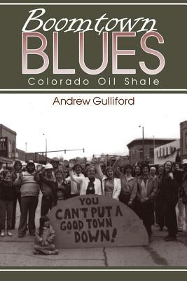 Paperback book titled "Boomtown Blues: Colorado Oil Shale, Revised Edition" by University Press of Colorado, with a colorful cover image.