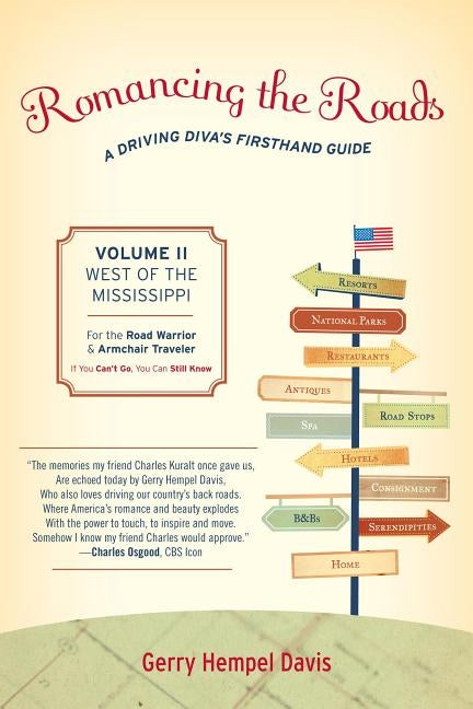 Romancing the Roads: A Driving Diva's Firsthand Guide, West of the Mississippi, Volume 2 Paperback Taylor Trade Publishing