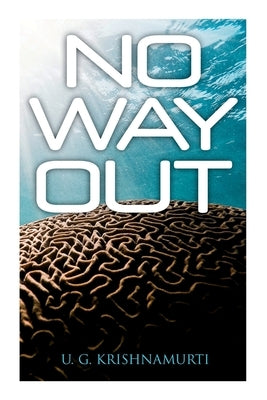 No Way Out by Krishnamurti, U. G.