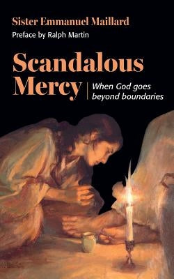 Scandalous Mercy: When God Goes Beyond Boundaries Paperback Children of Medjugorje. Inc