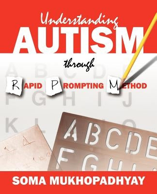 Understanding Autism through Rapid Prompting Method Paperback Outskirts Press