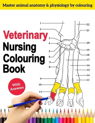 Veterinary Nursing Colouring Book - Master Animal Anatomy and Physiology by Colouring: The Complete Veterinary Nursing Workbook and Colouring for Vet by Lewis, Gandy