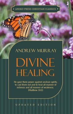 Divine Healing by Murray, Andrew
