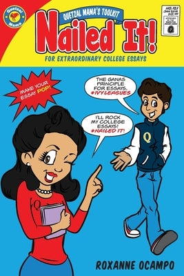 Nailed It!: Quetzal Mama's Toolkit for Extraordinary College Essays Createspace Independent Publishing Platform
