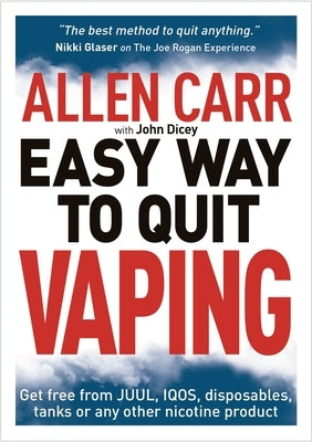 Allen Carr's Easy Way to Quit Vaping: Get Free from Juul, Iqos, Disposables, Tanks or Any Other Nicotine Product by Carr, Allen