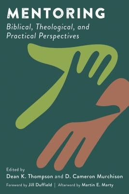 Mentoring: Biblical, Theological, and Practical Perspectives Paperback William B. Eerdmans Publishing Company