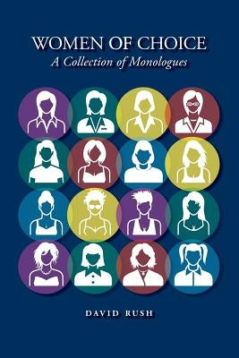 Women of Choice: A Collection of Monologues Paperback Onstage Press