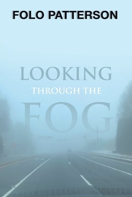 Looking Through the Fog by Patterson, Folo