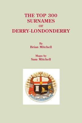 Top 300 Surnames of Derry-Londonderry by Mitchell, Brian