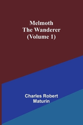 Melmoth the Wanderer (Volume 1) Paperback Alpha Edition