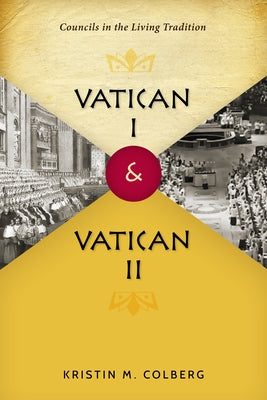 Vatican I and Vatican II: Councils in the Living Tradition Paperback Liturgical Press