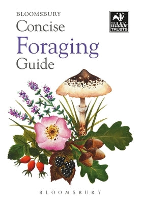 Concise Foraging Guide Bloomsbury Wildlife