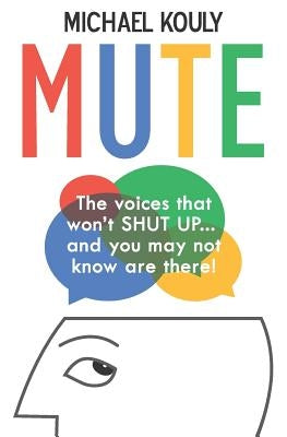 Mute: The Voices That Won by Kouly, Michael