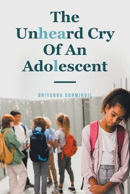 The Unheard Cry Of An Adolescent Paperback Covenant Books