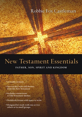 New Testament Essentials: Father, Son, Spirit and Kingdom Paperback IVP Bible Studies