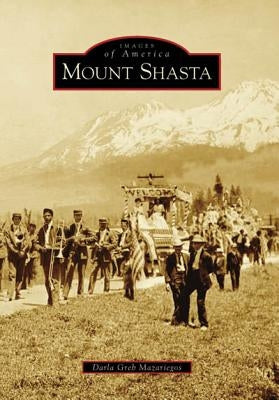 Mount Shasta Paperback Arcadia Publishing (SC)