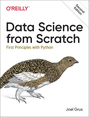 Data Science from Scratch: First Principles with Python by Grus, Joel