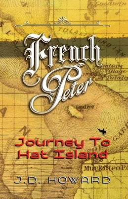 French Peter: Journey To Hat Island Paperback James P. Cuthill