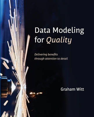 Data Modeling for Quality by Witt, Graham