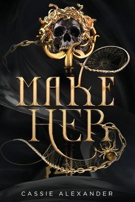 Make Her: A Dark Beauty and the Beast Fantasy Romance Paperback Caskara Press