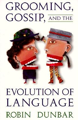 Grooming, Gossip, and the Evolution of Language Paperback Harvard University Press