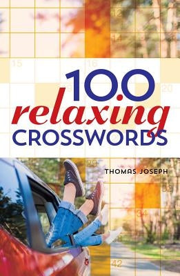 100 Relaxing Crosswords by Joseph, Thomas