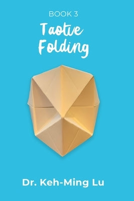 Taotie Folding: Book 3 by Lu, Keh-Ming