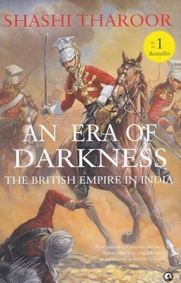 An Era of Darkness: The British Empire in India by Tharoor, Shashi