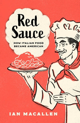 Red Sauce: How Italian Food Became American Paperback Rowman & Littlefield Publishers