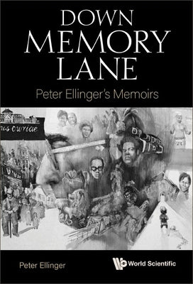 Down Memory Lane: Peter Ellinger's Memoirs by Ellinger, Peter