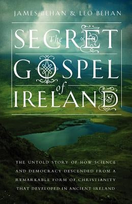 The Secret Gospel of Ireland Paperback Skywest Publishing LLC