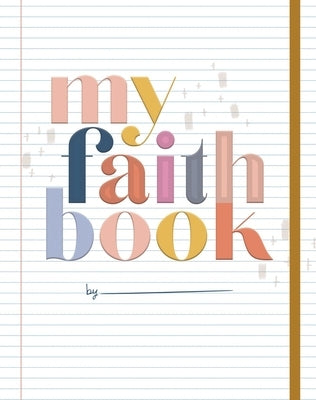 My Faith Book by Noel, Shanna