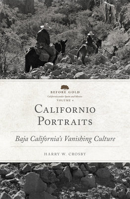 Californio Portraits: Baja California's Vanishing Culture Paperback University of Oklahoma Press