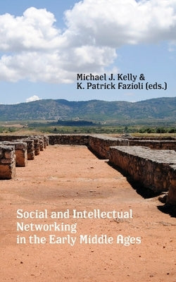 Social and Intellectual Networking in the Early Middle Ages Paperback Punctum Books