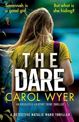 The Dare: An absolutely gripping crime thriller by Wyer, Carol