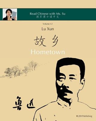 Lu Xun "Hometown" - &#40065;&#36805;&#12298;&#25925;&#20065;&#12299;: in simplified and traditional Chinese, with pinyin and other useful information by Lu Xun