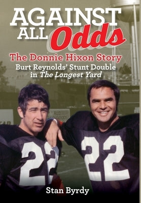 Against All Odds: The Donnie Hixon Story by Byrdy, Stanley J.