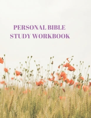 Personal Bible Study Workbook: 116 Pages Formated for Scripture and Study! Paperback Independently Published