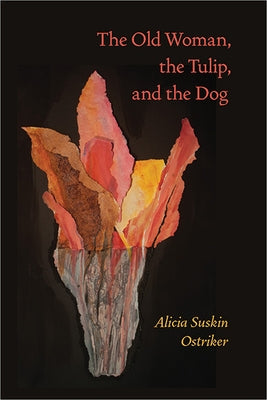 The Old Woman, the Tulip, and the Dog Paperback University of Pittsburgh Press