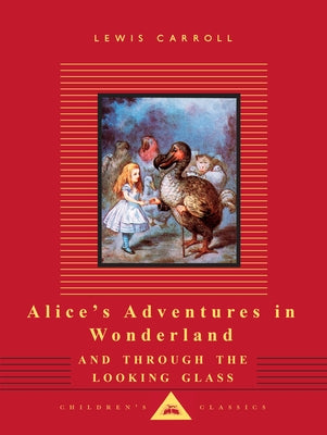 Alice's Adventures in Wonderland and Through the Looking Glass: Illustrated by John Tenniel by Carroll, Lewis