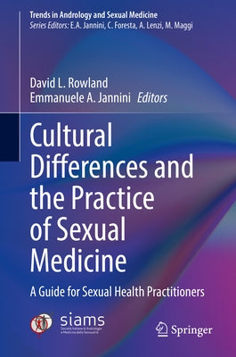 Cultural Differences and the Practice of Sexual Medicine: A Guide for Sexual Health Practitioners by Rowland, David L.