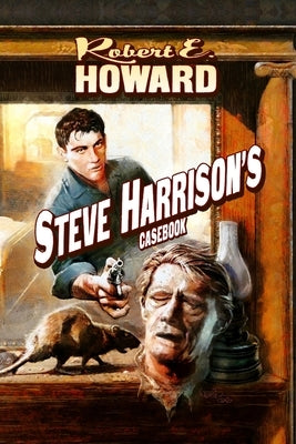 Steve Harrison's Casebook Paperback Robert E. Howard Foundation Press