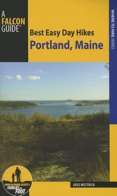 Best Easy Day Hikes Portland, Maine Paperback Falcon Press Publishing